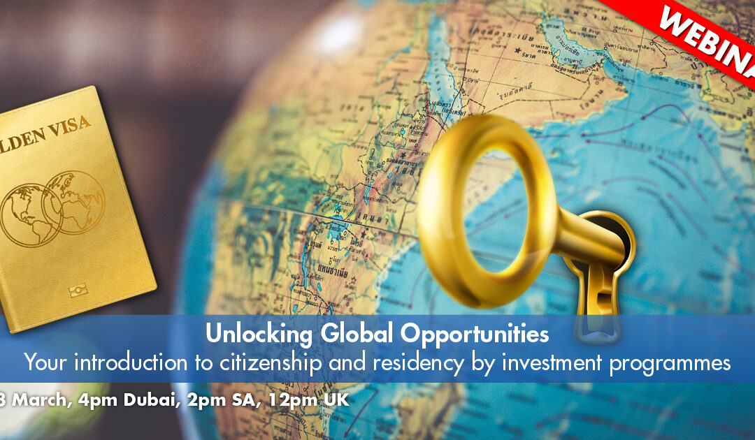 Unlocking Global Opportunities: Your introduction to citizenship and residency by investment programmes